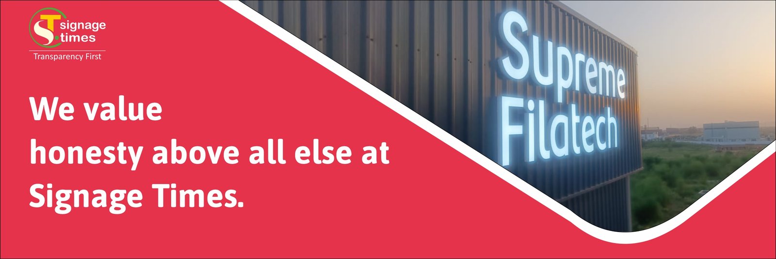 we value honesty above all else at signage times